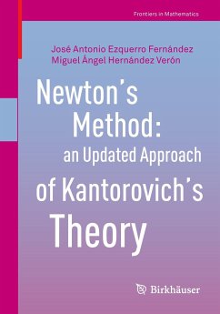 Newton¿s Method: an Updated Approach of Kantorovich¿s Theory - Ezquerro Fernández, José Antonio;Hernández Verón, Miguel Ángel