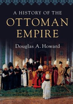 History of the Ottoman Empire (eBook, ePUB) - Howard, Douglas A.