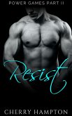 Resist (Power Games BDSM Dark Romance Series, #2) (eBook, ePUB)