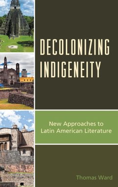 Decolonizing Indigeneity (eBook, ePUB) - Ward, Thomas