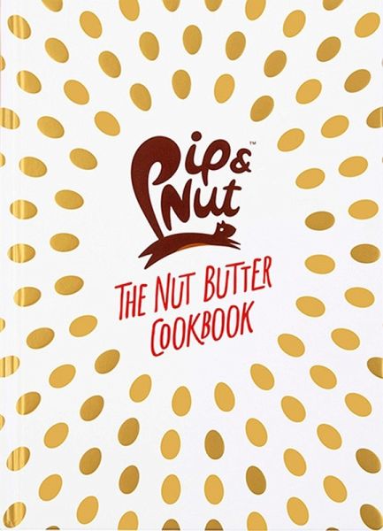 Pip & Nut: The Nut Butter Cookbook (eBook, ePUB)