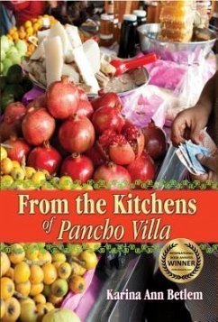 From the Kitchens of Pancho Villa (eBook, ePUB) - Betlem, Karina Ann