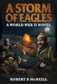 A Storm of Eagles: a World War II novel (eBook, ePUB) A Storm of Eagles: a World War II novel (eBook, ePUB)