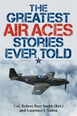 The Greatest Air Aces Stories Ever Told (eBook, ePUB)