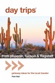 Day Trips® from Phoenix, Tucson & Flagstaff (eBook, ePUB)