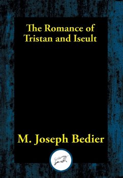 Romance of Tristan and Iseult (eBook, ePUB) - Bedier, M. Joseph