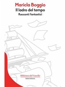 Il ladro del tempo (eBook, ePUB) - Boggio, Maricla