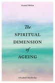 The Spiritual Dimension of Ageing, Second Edition (eBook, ePUB)