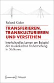 Transferieren, Transkulturieren und Verstehen (eBook, PDF)