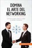 Domina el arte del networking (eBook, ePUB)