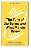 The Turn of the Screw and What Maisie Knew The Turn of the Screw and What Maisie Knew