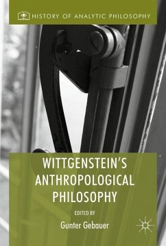 Wittgenstein's Anthropological Philosophy - Gebauer, Gunter