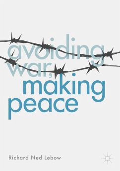 Avoiding War, Making Peace - Lebow, Richard Ned