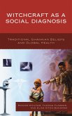 Witchcraft as a Social Diagnosis (eBook, ePUB) Witchcraft as a Social Diagnosis (eBook, ePUB)