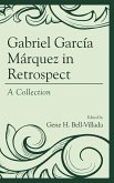 Gabriel García Márquez in Retrospect (eBook, ePUB) Gabriel García Márquez in Retrospect (eBook, ePUB)
