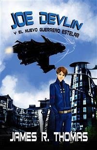 Joe Devlin Y El Nuevo Guerrero Estelar (eBook, ePUB) - R. Thomas, James