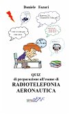 QUIZ di preparazione all'esame di RADIOTELEFONIA AERONAUTICA ITA-ING (fixed-layout eBook, ePUB)