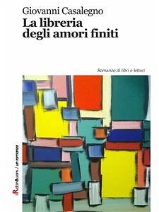 La libreria degli amori finiti (eBook, ePUB) - Casalegno, Giovanni