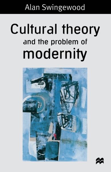 Cultural Theory and the Problem of Modernity Cultural Theory and the Problem of Modernity