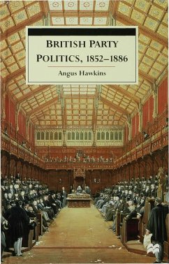 British Party Politics, 1852-1886 - Hawkins, Angus