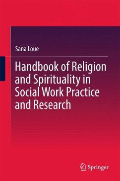 Handbook of Religion and Spirituality in Social Work Practice and Research - Loue, Sana