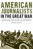 American Journalists in the Great War (eBook, ePUB)