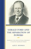 Gerald Ford and the Separation of Powers (eBook, ePUB)