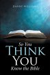 So You Think You Know the Bible (eBook,... - Bild 1