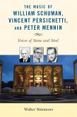 The Music of William Schuman, Vincent Persichetti, and Peter Mennin (eBook, ePUB)