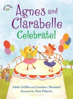 Agnes and Clarabelle Celebrate! (eBook, ePUB) - Griffin, Adele; Sheinmel, Courtney
