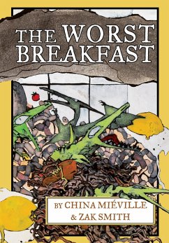 The Worst Breakfast (eBook, ePUB) - Miéville, China; Smith, Zak