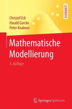 Mathematische Modellierung - Eck, Christof;Garcke, Harald;Knabner, Peter