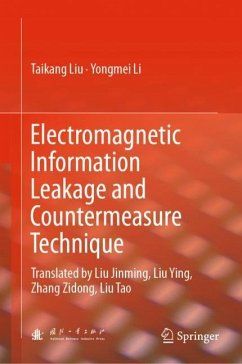 Electromagnetic Information Leakage and Countermeasure Technique - Liu, Taikang;Li, Yongmei