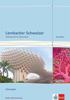 Lambacher Schweizer. Kursstufe. Lösungen 11./12. Klasse. Baden-Württemberg ab 2016