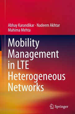 Mobility Management in LTE Heterogeneous Networks - Karandikar, Abhay;Akhtar, Nadeem;Mehta, Mahima