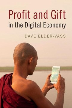 Profit and Gift in the Digital Economy (eBook, ePUB) - Elder-Vass, Dave