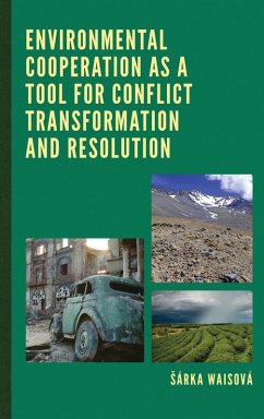 Environmental Cooperation as a Tool for Conflict Transformation and Resolution (eBook, ePUB) - Waisová, Sárka