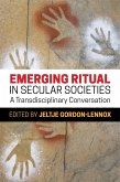 Emerging Ritual in Secular Societies (eBook, ePUB) Emerging Ritual in Secular Societies (eBook, ePUB)