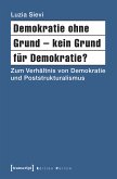 Demokratie ohne Grund - kein Grund für Demokratie? (eBook, PDF)