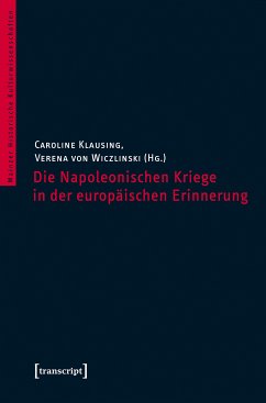 Die Napoleonischen Kriege in der europäischen Erinnerung (eBook, PDF)