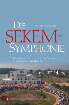 Die SEKEM-Symphonie (eBook, ePUB) - Abouleish, Ibrahim