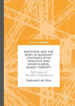 Emotions and The Body in Buddhist Contemplative Practice and Mindfulness-Based Therapy - de Silva, Padmasiri