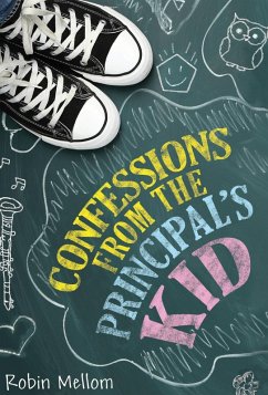 Confessions from the Principal's Kid (eBook, ePUB) - Mellom, Robin