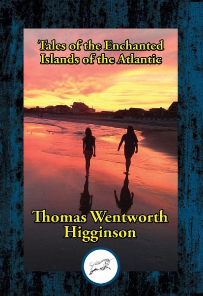 Tales of the Enchanted Islands of the Atlantic (eBook, ePUB) Tales of the Enchanted Islands of the Atlantic (eBook, ePUB)