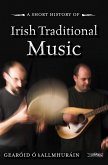 A Short History of Irish Traditional Music (eBook, ePUB)