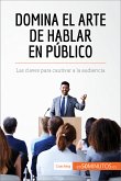 Domina el arte de hablar en público (eBook, ePUB)