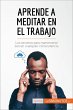 Aprende a meditar en el trabajo (eBook,... - Bild 1