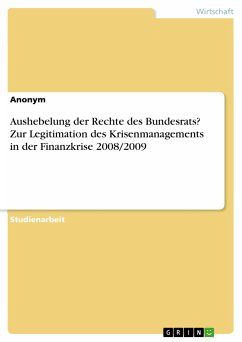 Aushebelung der Rechte des Bundesrats? Zur Legitimation des Krisenmanagements in der Finanzkrise 2008/2009 (eBook, ePUB)