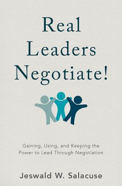 Real Leaders Negotiate! - Salacuse, Jeswald W.