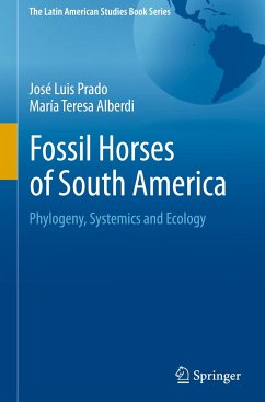 Fossil Horses of South America - Prado, José Luis;Alberdi, María Teresa